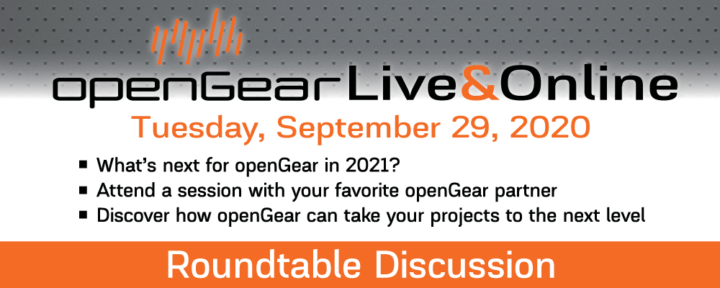 Roundtable Discussion – openGear Live & Online Sept 29, 2020
